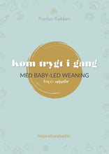 Indlæs billede til gallerivisning Forside til inspirationshæfte: Kom trygt i gang med Baby-Led Weaning
